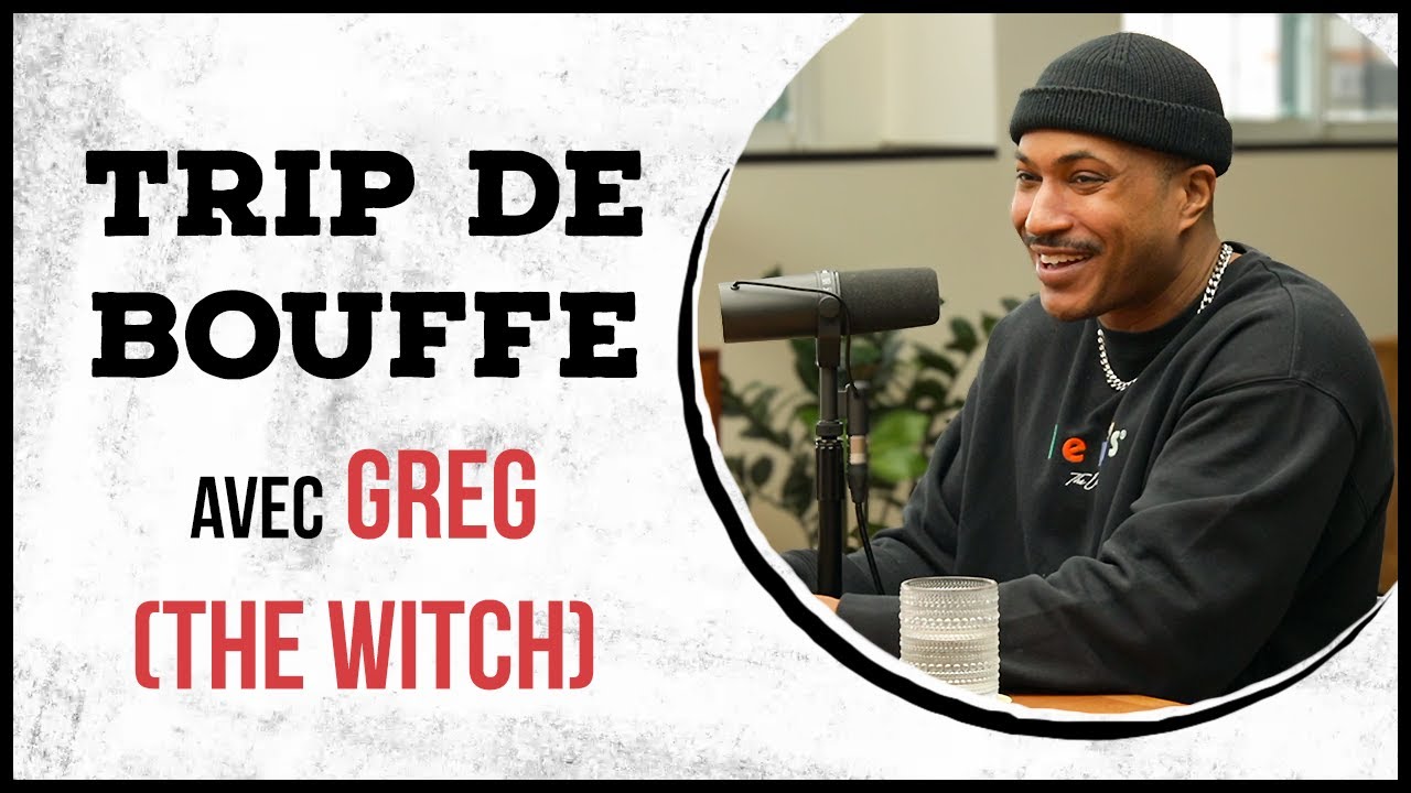 Greg (The Witch) - TRIP DE BOUFFE