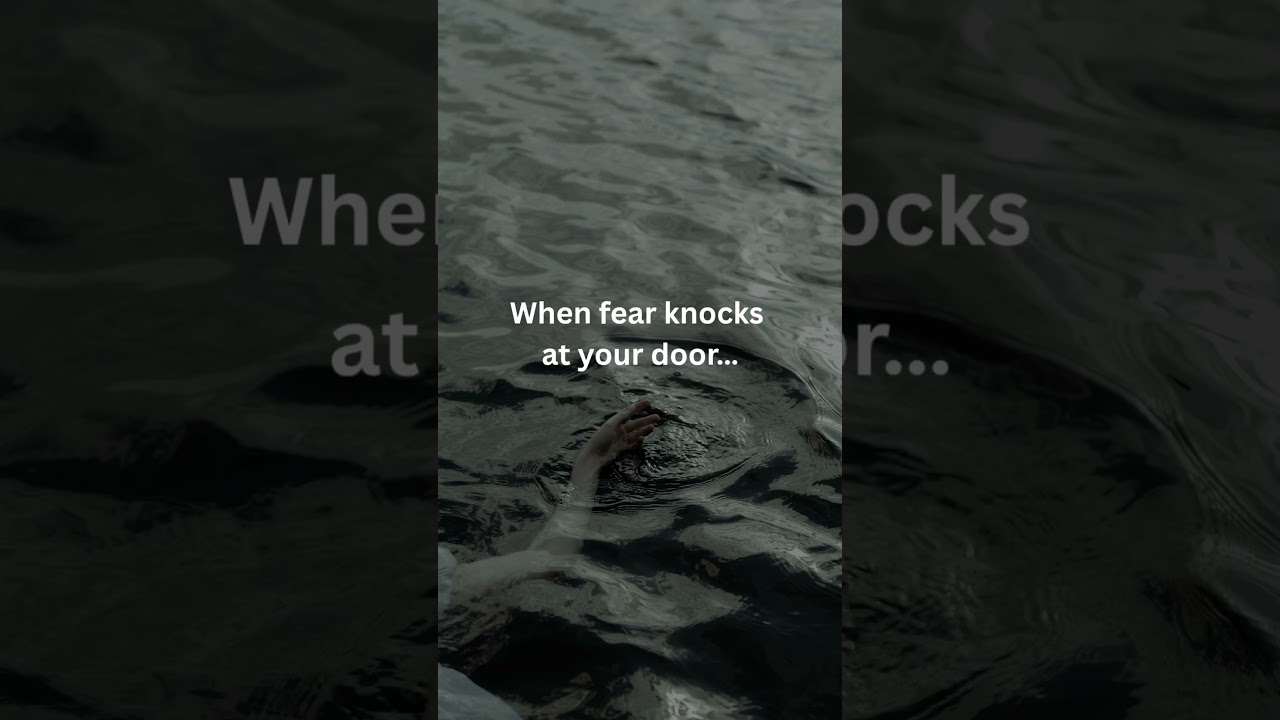 When fear knocks at your door……answer it with action.