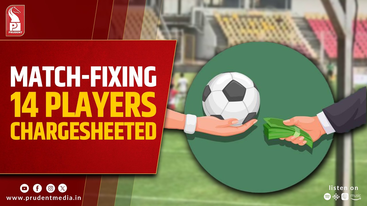 Match Fixing: GFA Issues 288-Page Chargesheet to 14 Players