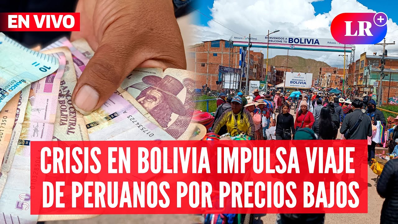 🔴Crisis en Bolivia impulsa viaje masivo de peruanos en busca de precios bajos | #EnVivoLR