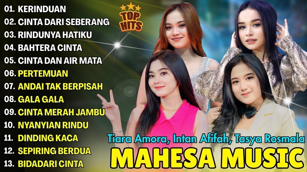 MAHESA MUSIC All ARTIS - Tiara Amora, Intan Afifah, dan Tasya Rosmala ||   KERINDUAN