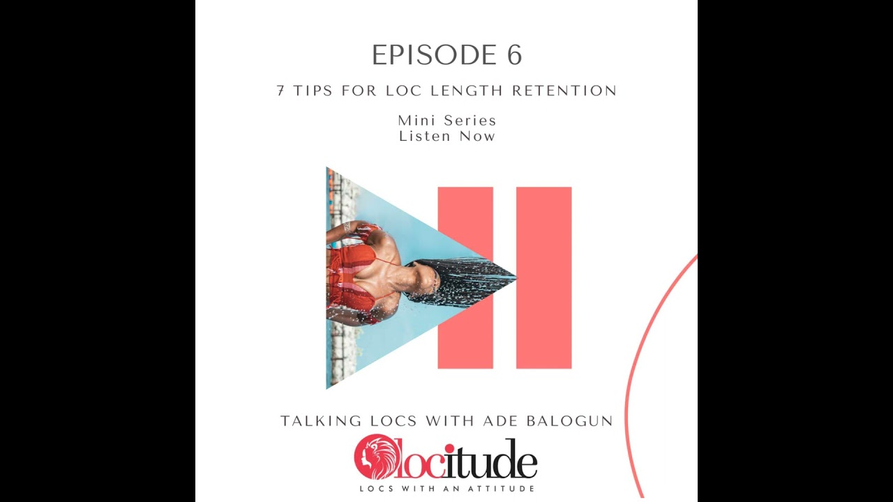7 Tips for Loc Length Retention