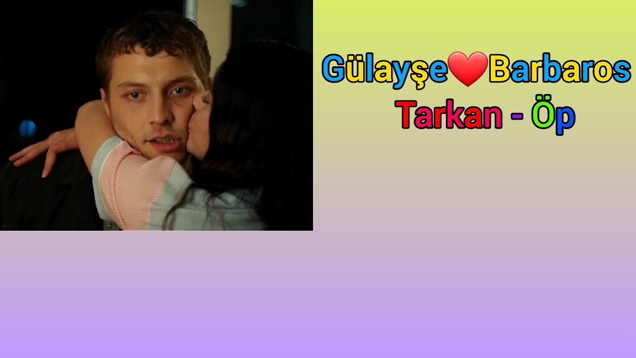 Gülayşe❤️Barbaros : Öp -Tarkan →@ateskuslari [ #fypシ/#gülbar/#ilaydaalişan/#buraktozkoparan ]