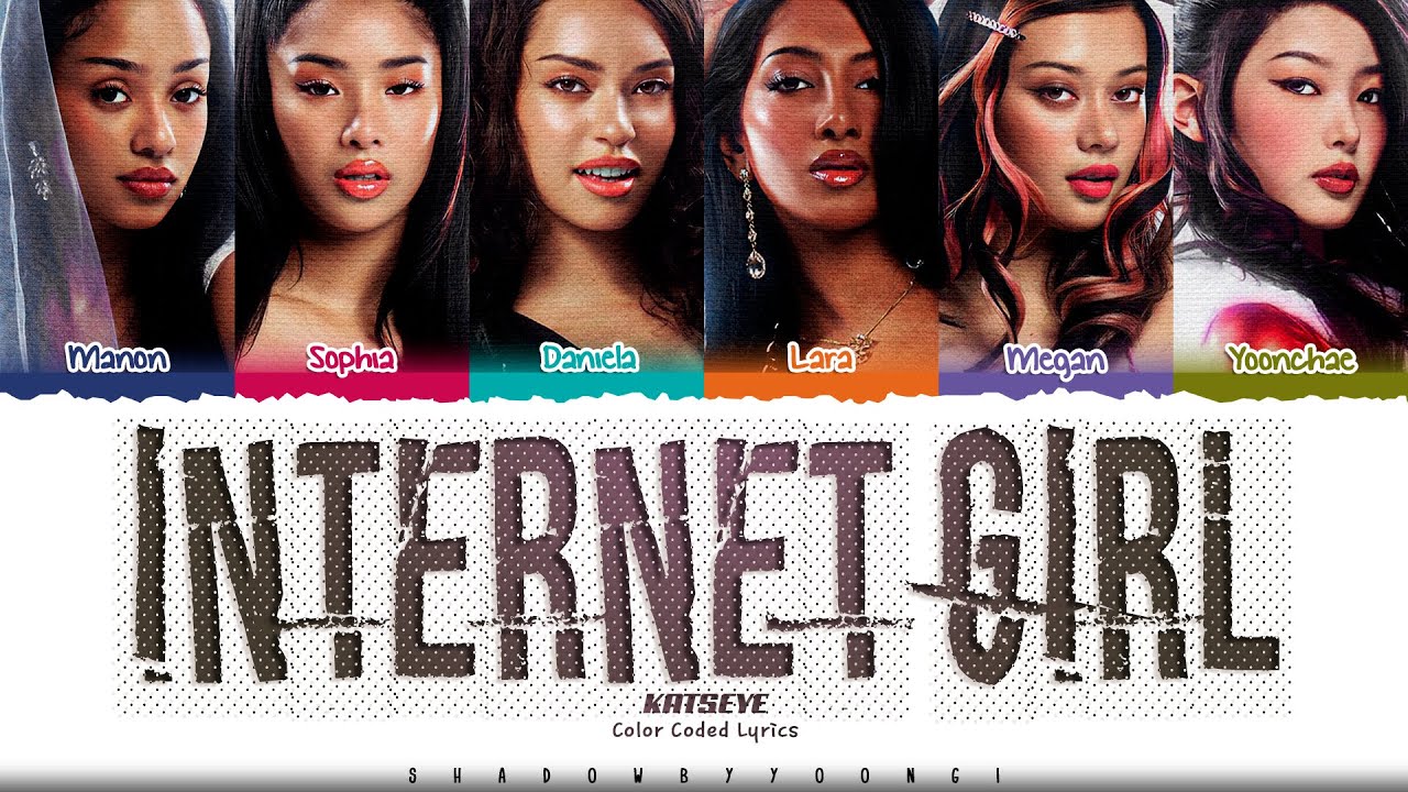KATSEYE 'Internet Girl' Lyrics (캣츠아이 Internet Girl 가사) [Color Coded_Eng] | ShadowByYoongi