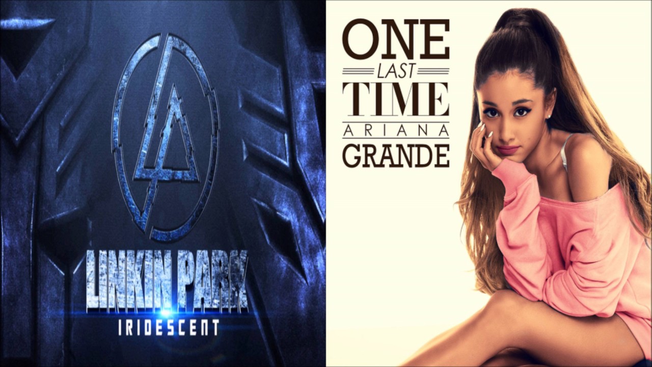 One Last Iridescent - Linkin Park vs Ariana Grande (Mashup)