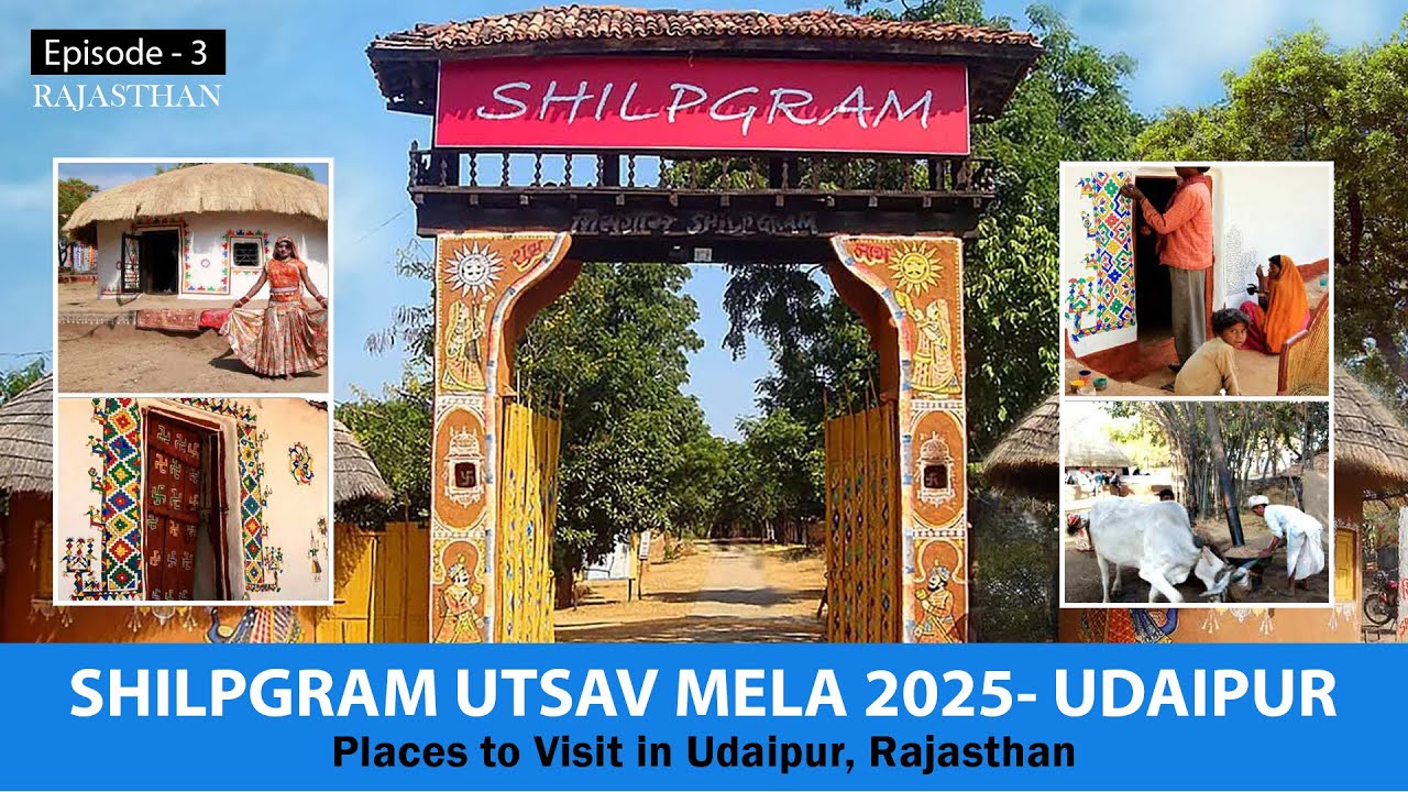 SHILPGRAM UTSAV MELA 2025 - Places To Travel In Udaipur Rajasthan