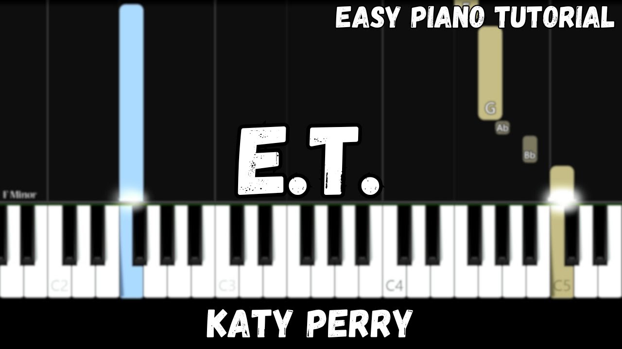 Katy Perry - E.T. (Easy Piano Tutorial)