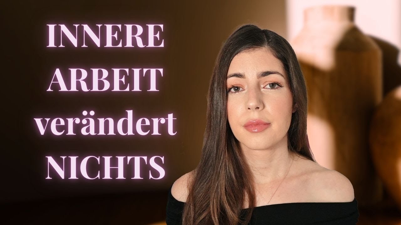 Die Wahrheit über innere Arbeit, die dir niemand sagt