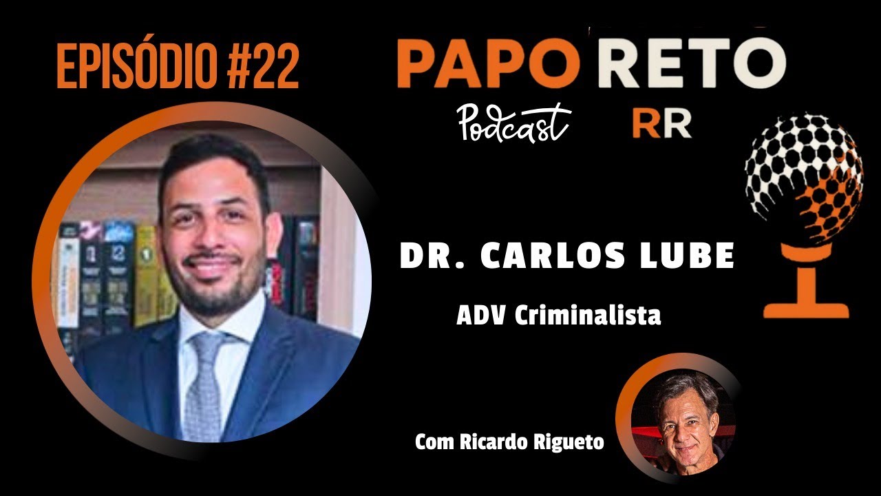 Papo Reto RR - Dr. Carlos Lube #22