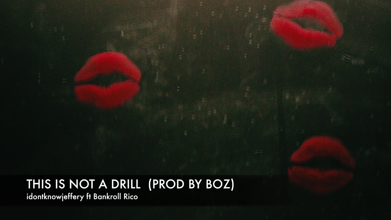 This Is Not A Drill - idontknowjeffery ft Bankroll Rico