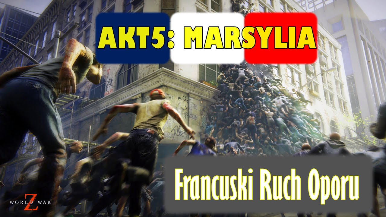 World War Z - Akt 5: Marsylia (DLC) - Francuski Ruch Oporu