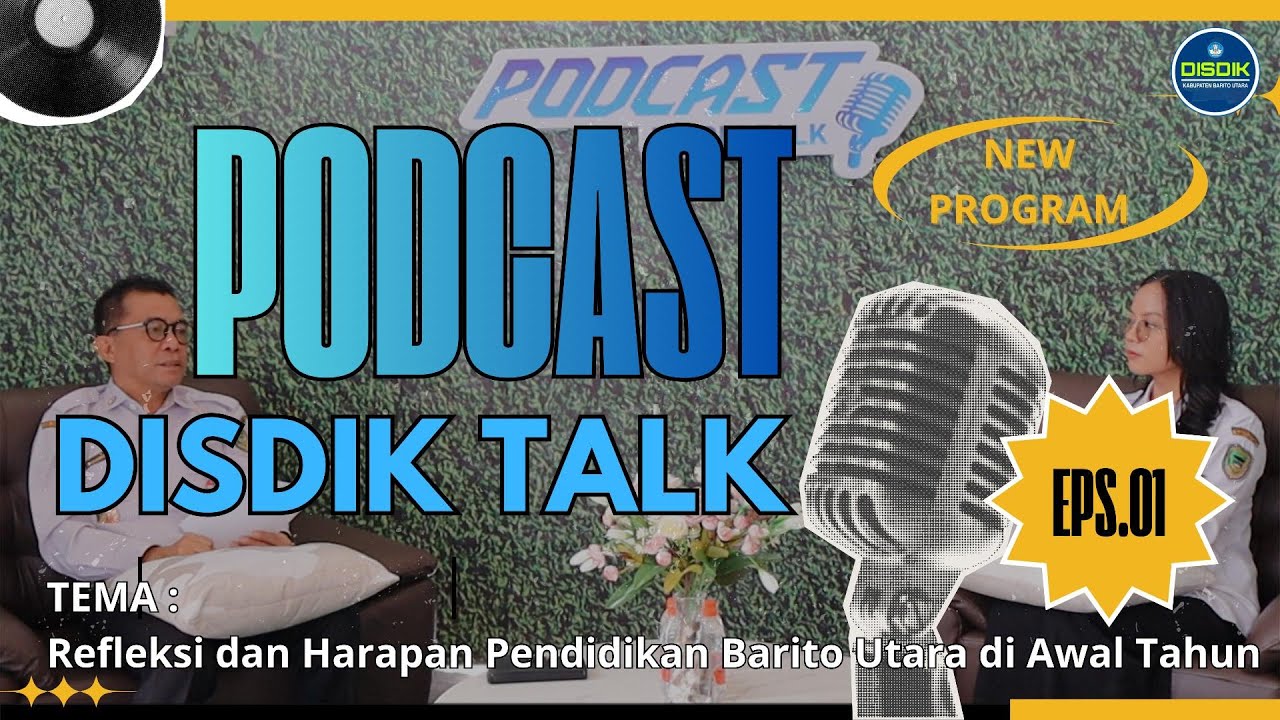 DISDIK TALK EPISODE 1 PART 1 - REFLEKSI DAN HARAPAN PENDIDIKAN BARITO UTARA DI AWAL TAHUN