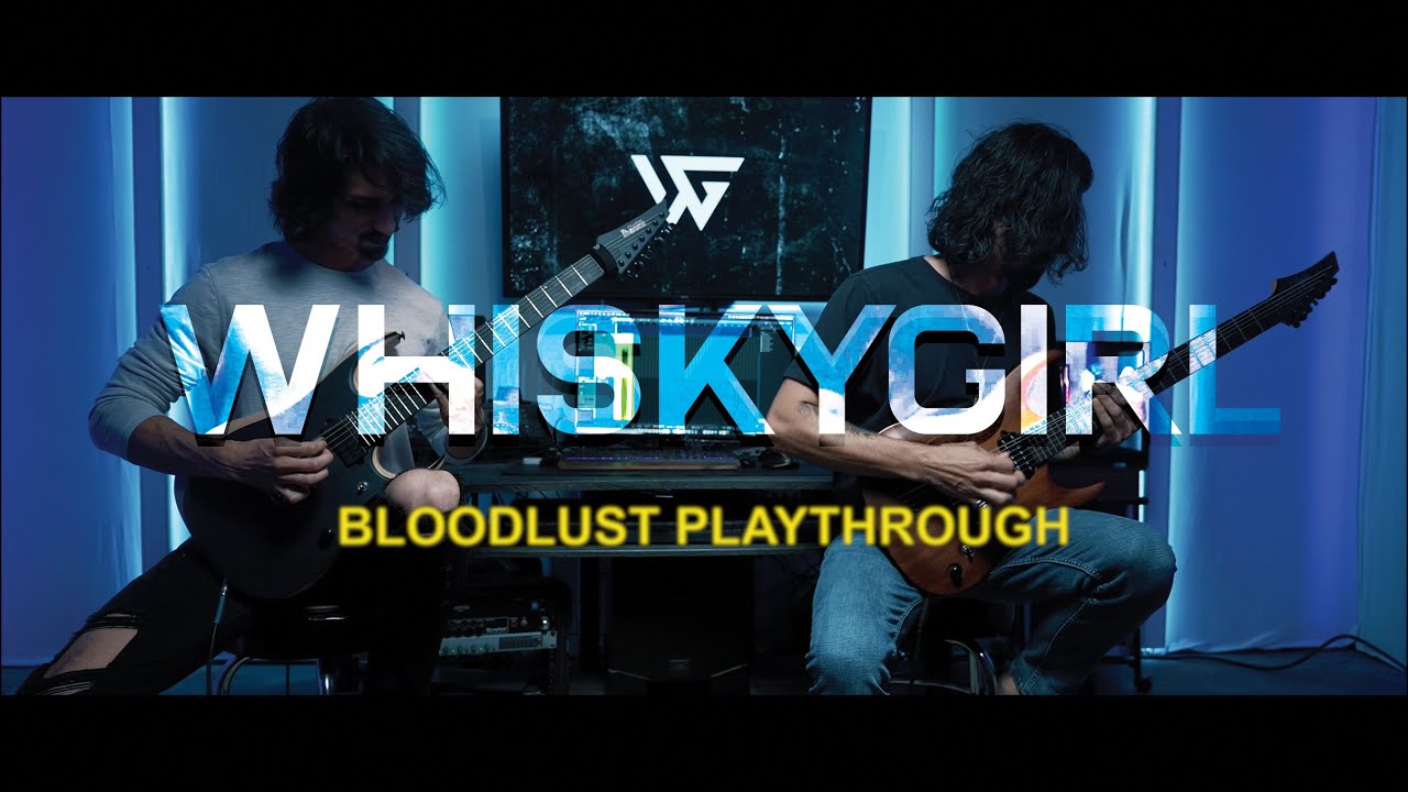 BLOODLUST - WHISKYGIRL (Play Through)