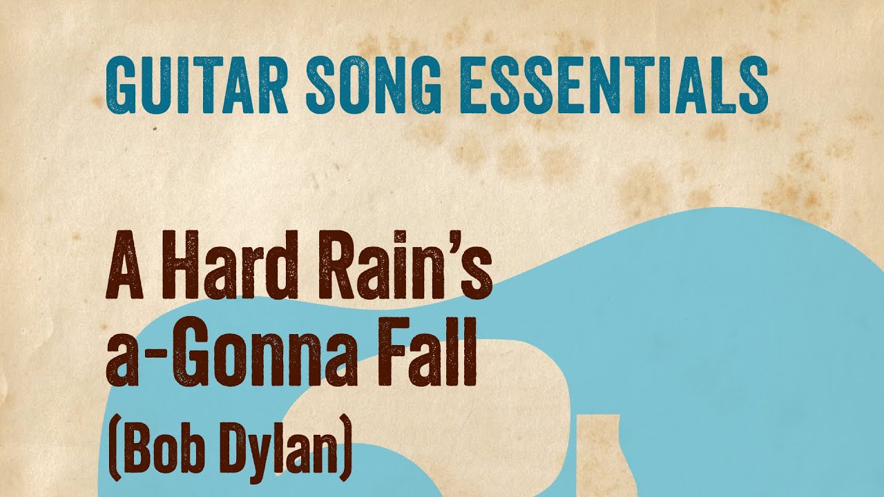 A Hard Rain's a-Gonna Fall (Bob Dylan)—Complete Guitar Lesson