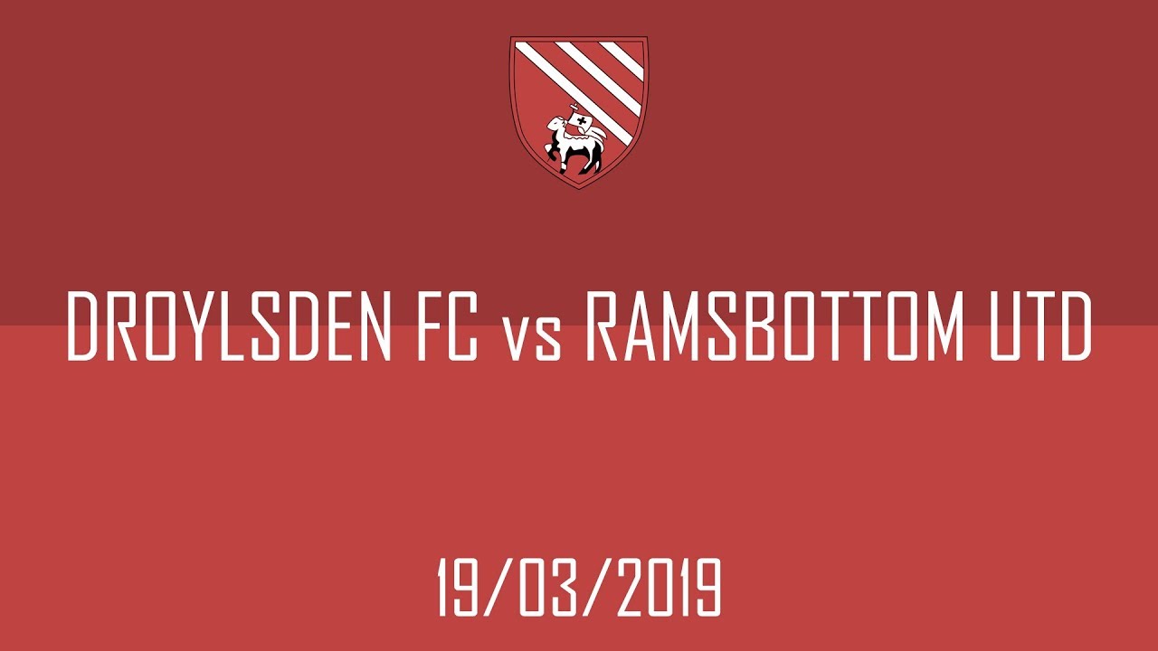 Droylsden FC vs Ramsbottom Utd Highlights (2-3) 19/03/19 Evo Stik Division One West