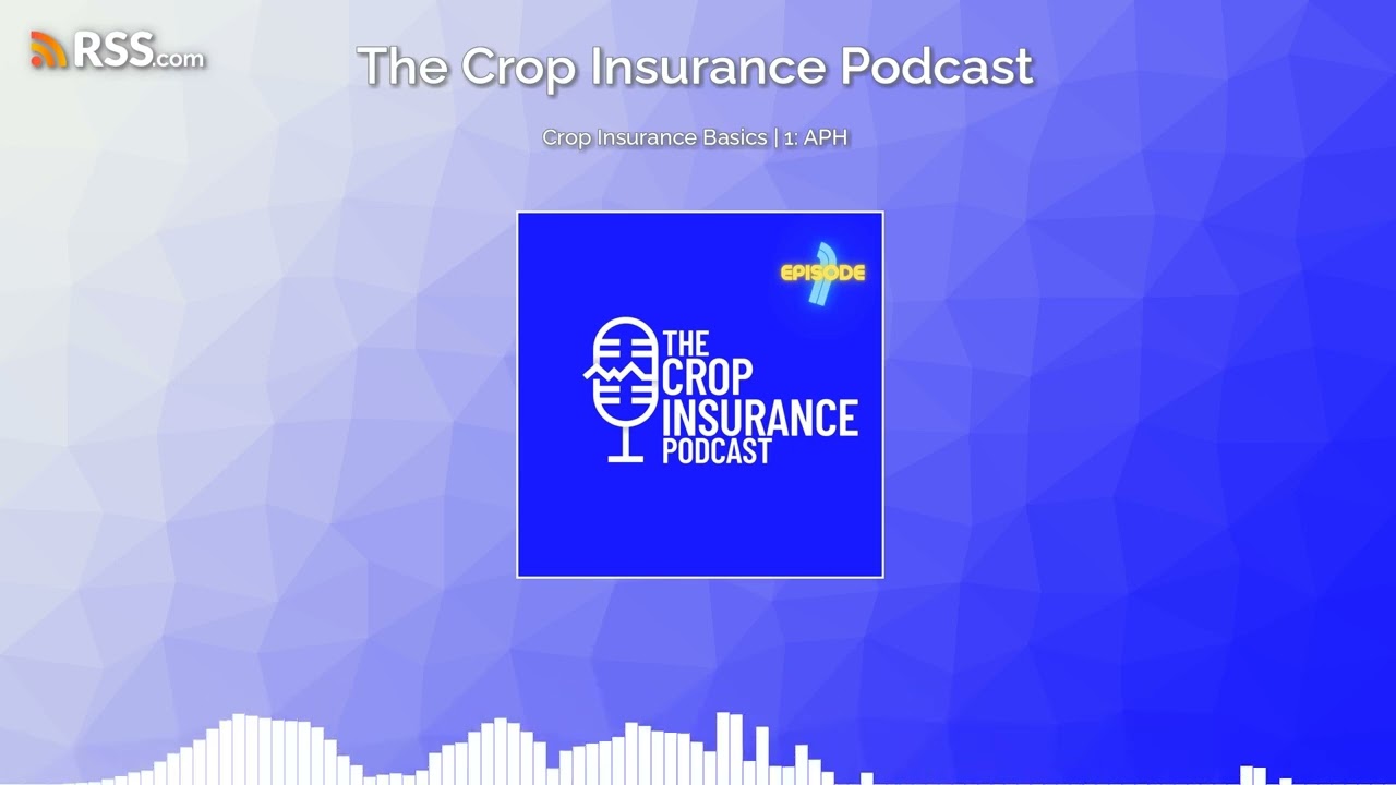 Crop Insurance Basics | 1: APH