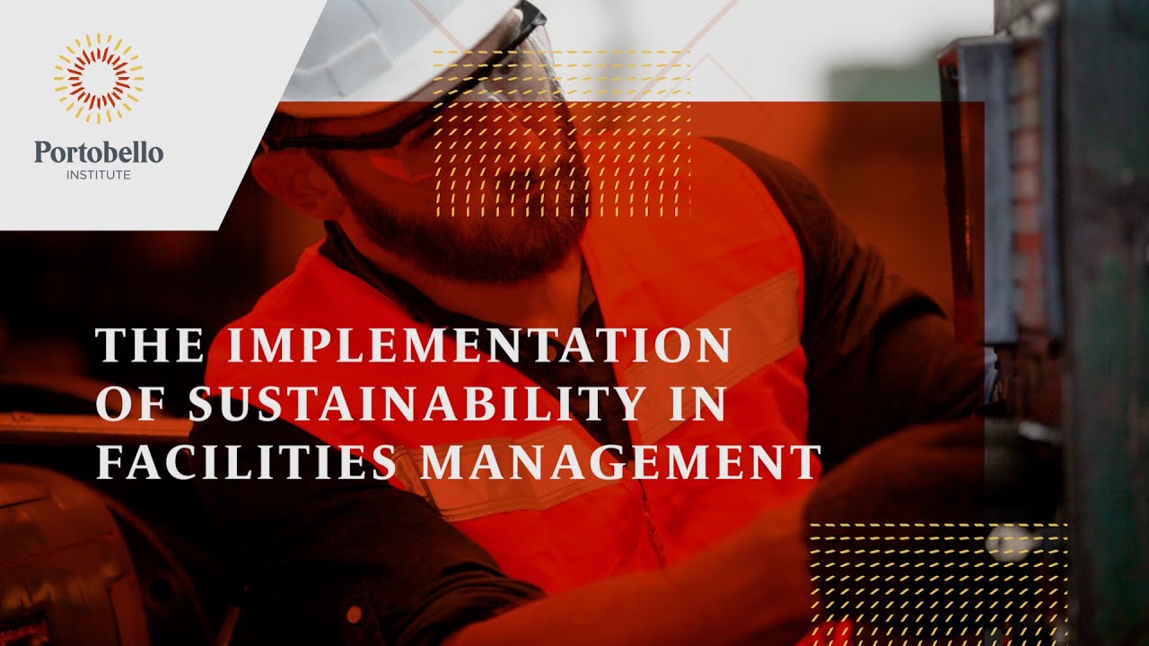 The Implementation of Sustainability in Facilities Management