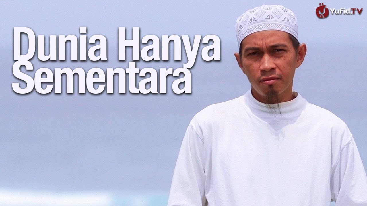 Ceramah Singkat: Dunia Hanya Sementara - Ustadz Abuz Zubair Hawaary, Lc. - Yufid.TV
