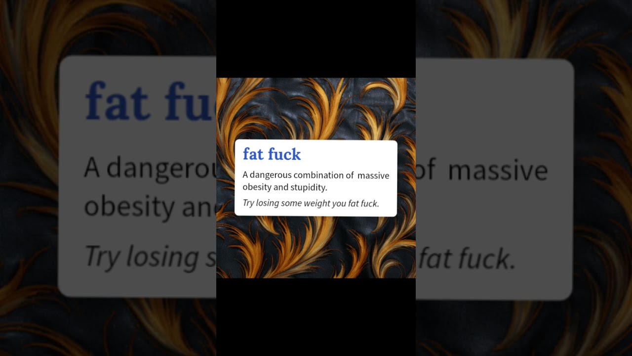 Urban Dictionary - Fat Fuck Definition