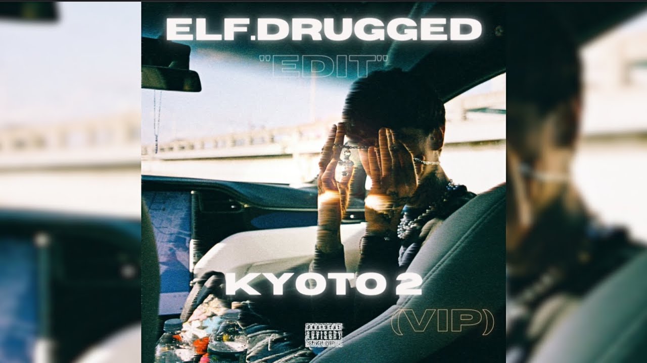 Kyoto 2 (VIP) - STRANGEHUMAN [Version ''Elf.drugged'' + HQ]