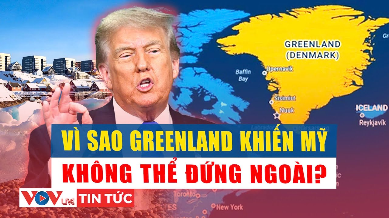 Greenland: Mảnh đất khiến Mỹ không thể đứng ngoài l VOV Live