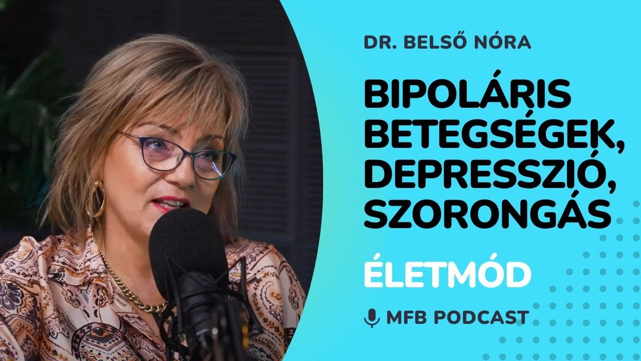 MFB Podcast - Beszélgetés Dr. Belső Nóra pszichiáterrel a hangulatzavarokról és a szorongásról