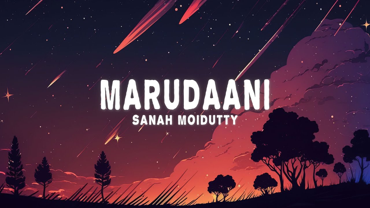 Sanah Moidutty - Marudaani - Rendition (Lyrics)