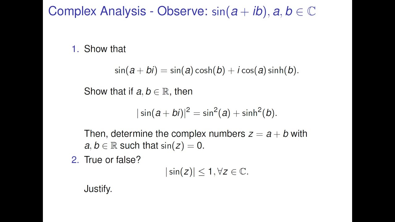 Complex Analysis - sin(a + bi) = sin(a) cosh(b) + i cos(a) sinh(b); |sin(z)| is not greater than 1?