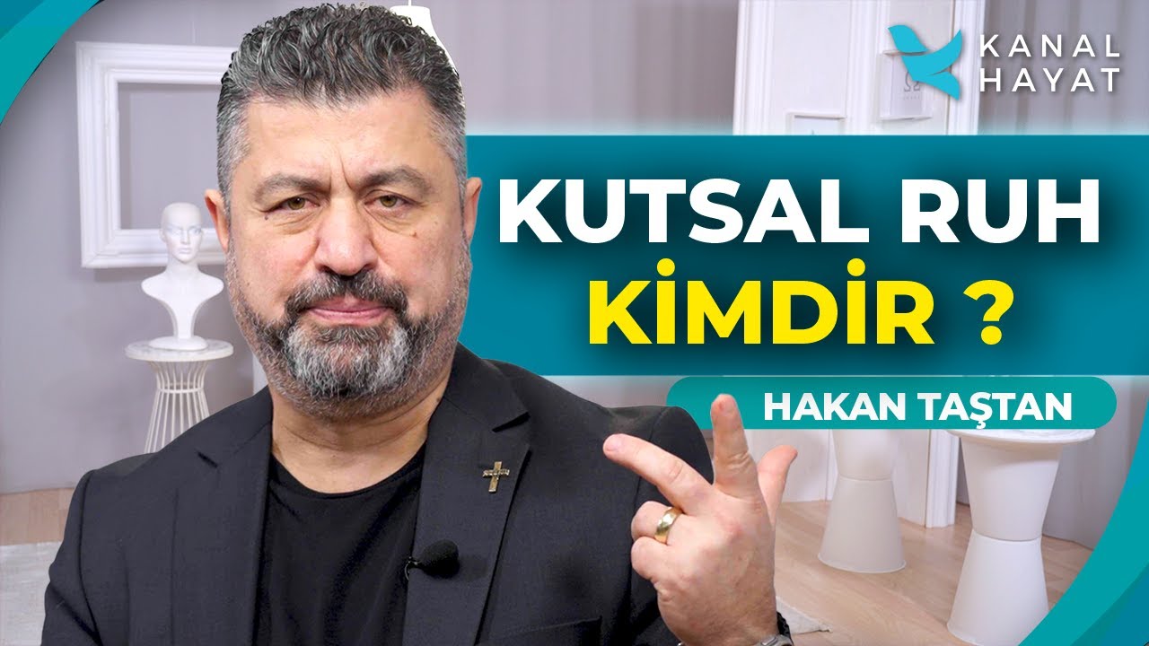 Kutsal Ruh Kimdir? | Hayat Değiştiren Ayetler  | Hakan Taştan