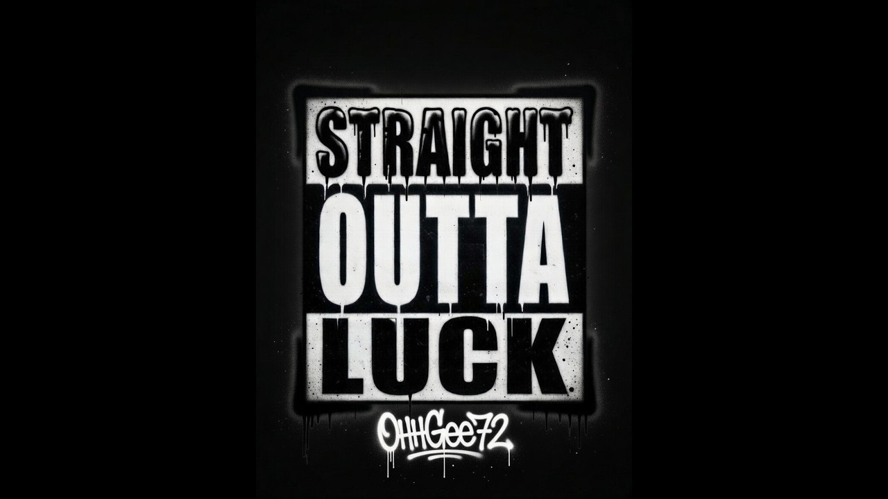 OhhGee72 - Outta Luck