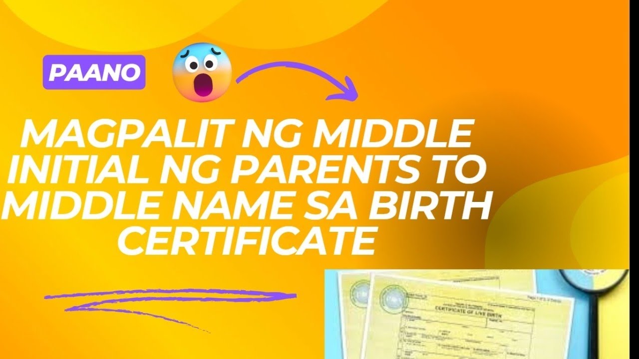 Paano magpalit ng middle initial ng parents to middle name sa birth certificate