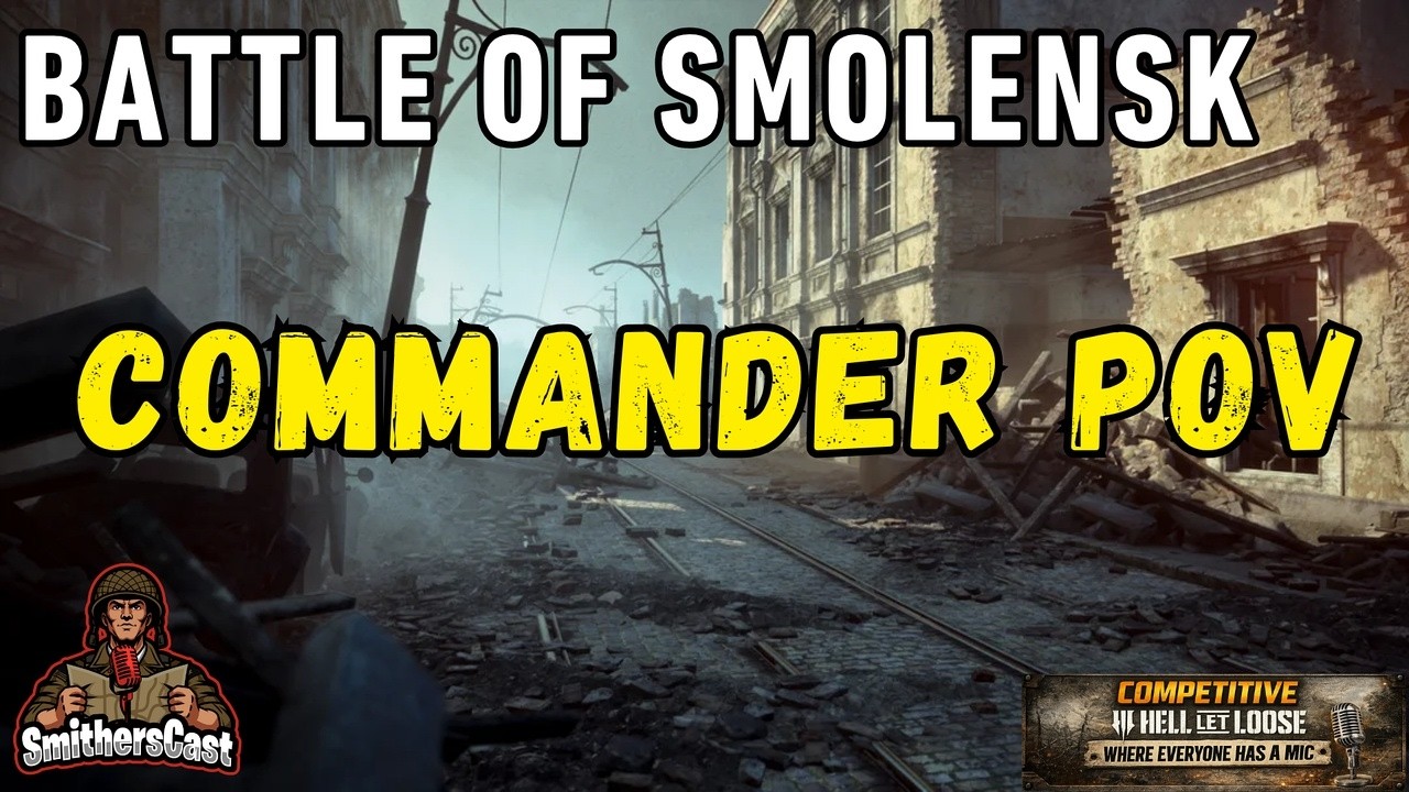 Hell Let Loose Commander POV | Smolensk North BOTN vs FIST | HCA