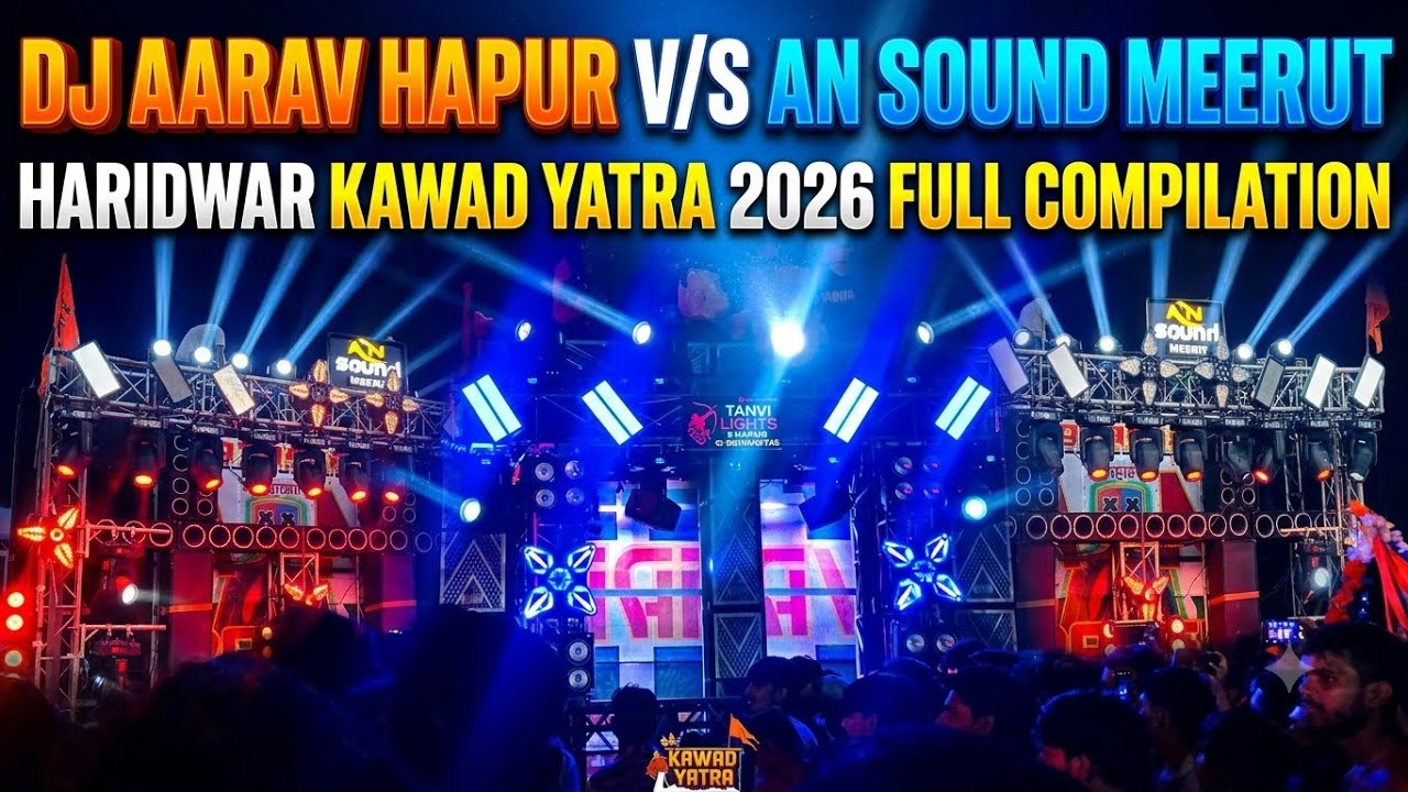 dj Aarav Hapur V/S AN Sound Meerut Haridwar Kawad Yatra 2026 Full Compilation 