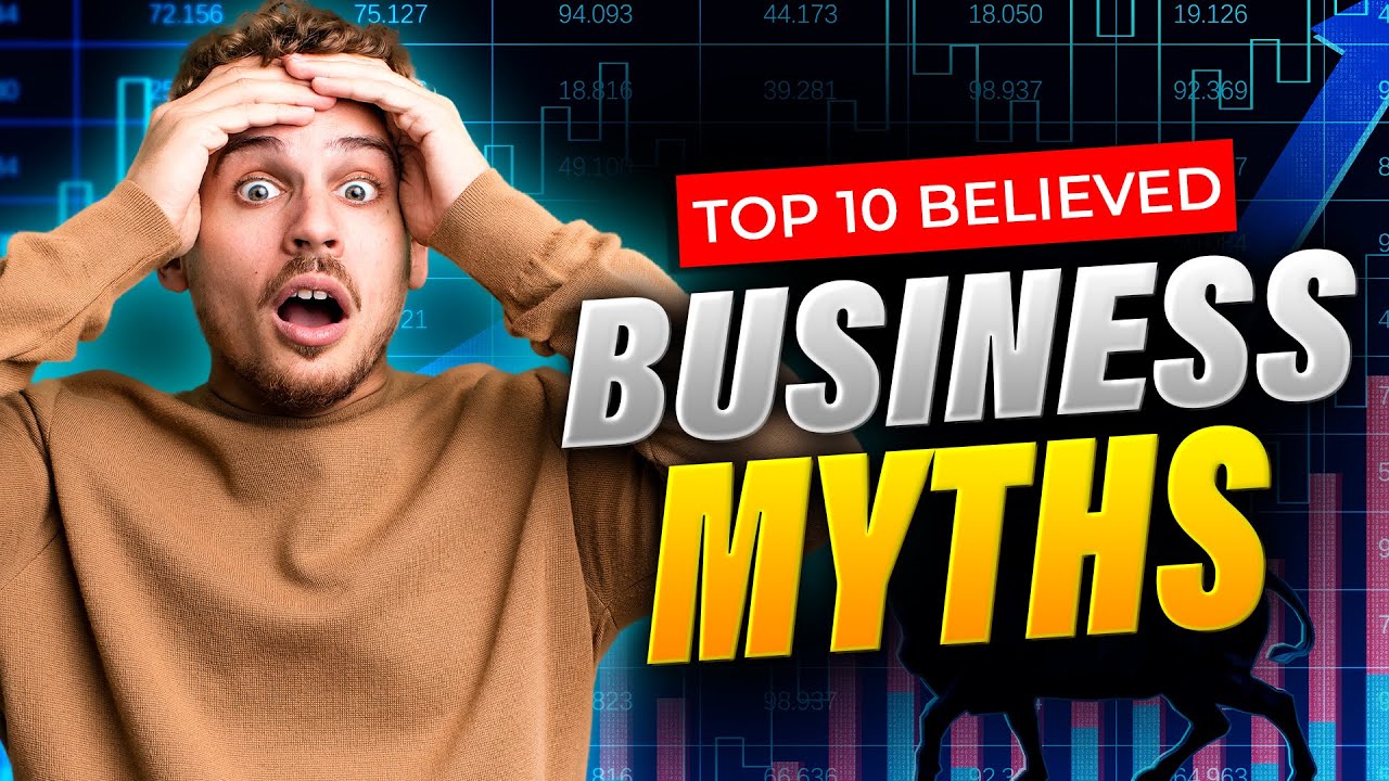 Top 10 Business Myths You&rsquo;ve Been Told And Believed
