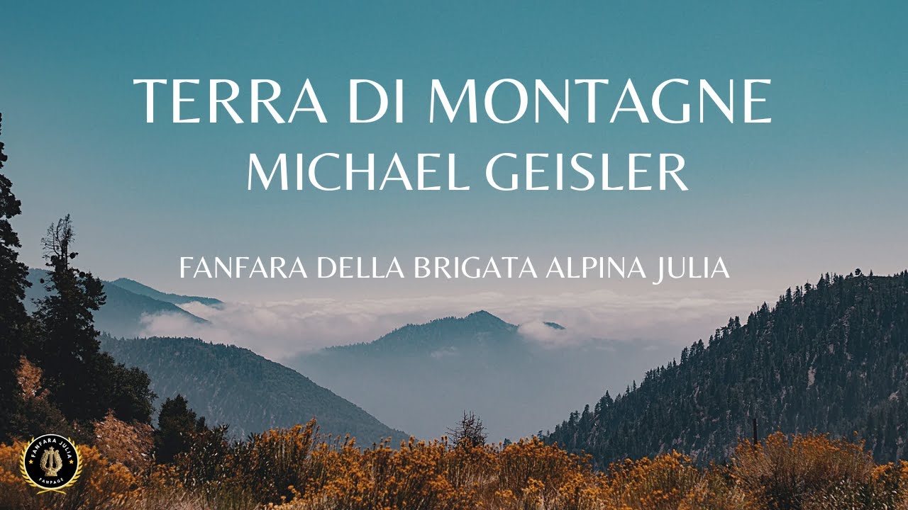 Terra di Montagne - Michael Geisler - Fanfara della Brigata Alpina Julia
