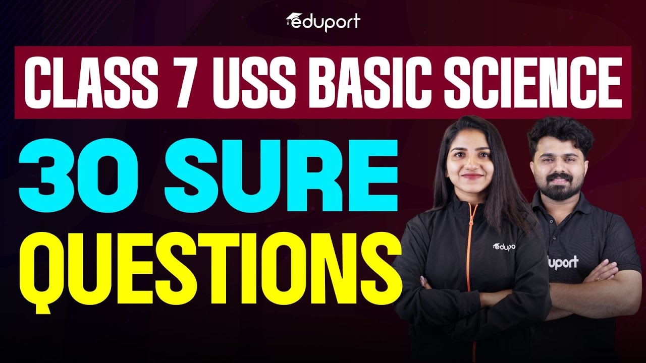 Class 7 | USS | Basic science 30 Sure Questions