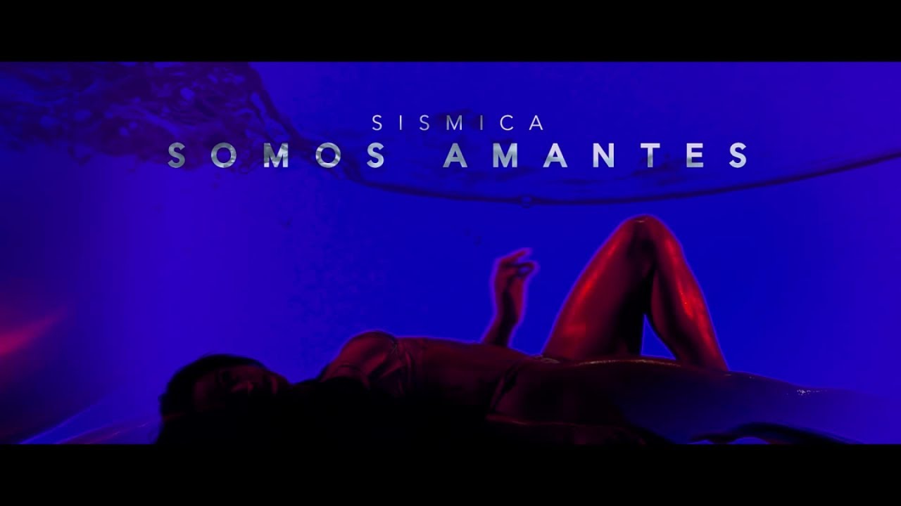 Sismica - Somos Amantes (Official Videoclip)