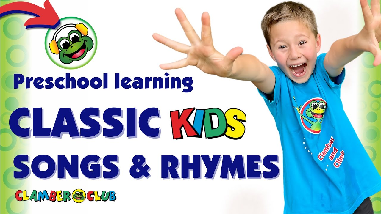 Classic Kids Action Songs, Rhymes and activities. Move, learn and PLAY with Clamber Club!