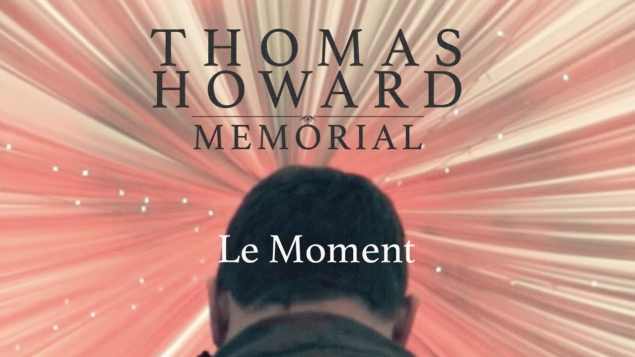 Thomas Howard Memorial - Le Moment (Official video)