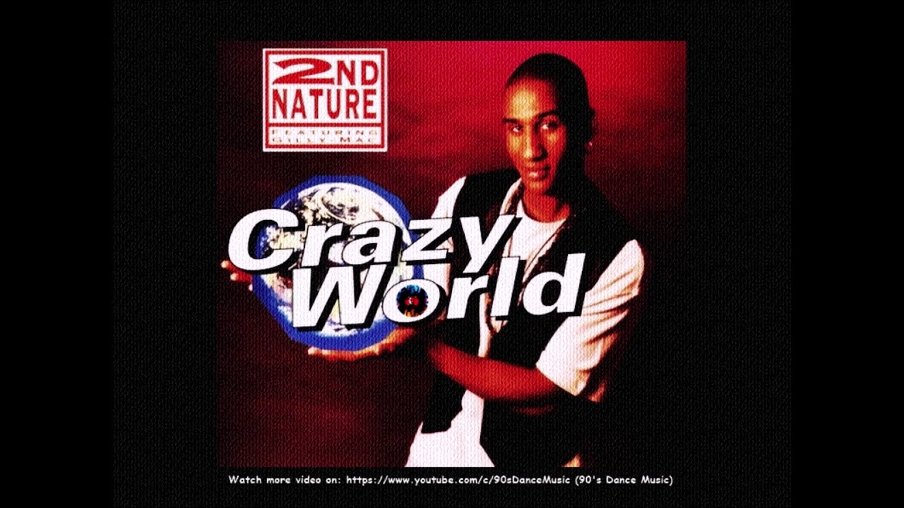 2nd Nature Feat. Gilly-Mac &lrm;- Crazy World (RvR Long Version) (90's Dance Music) ✅
