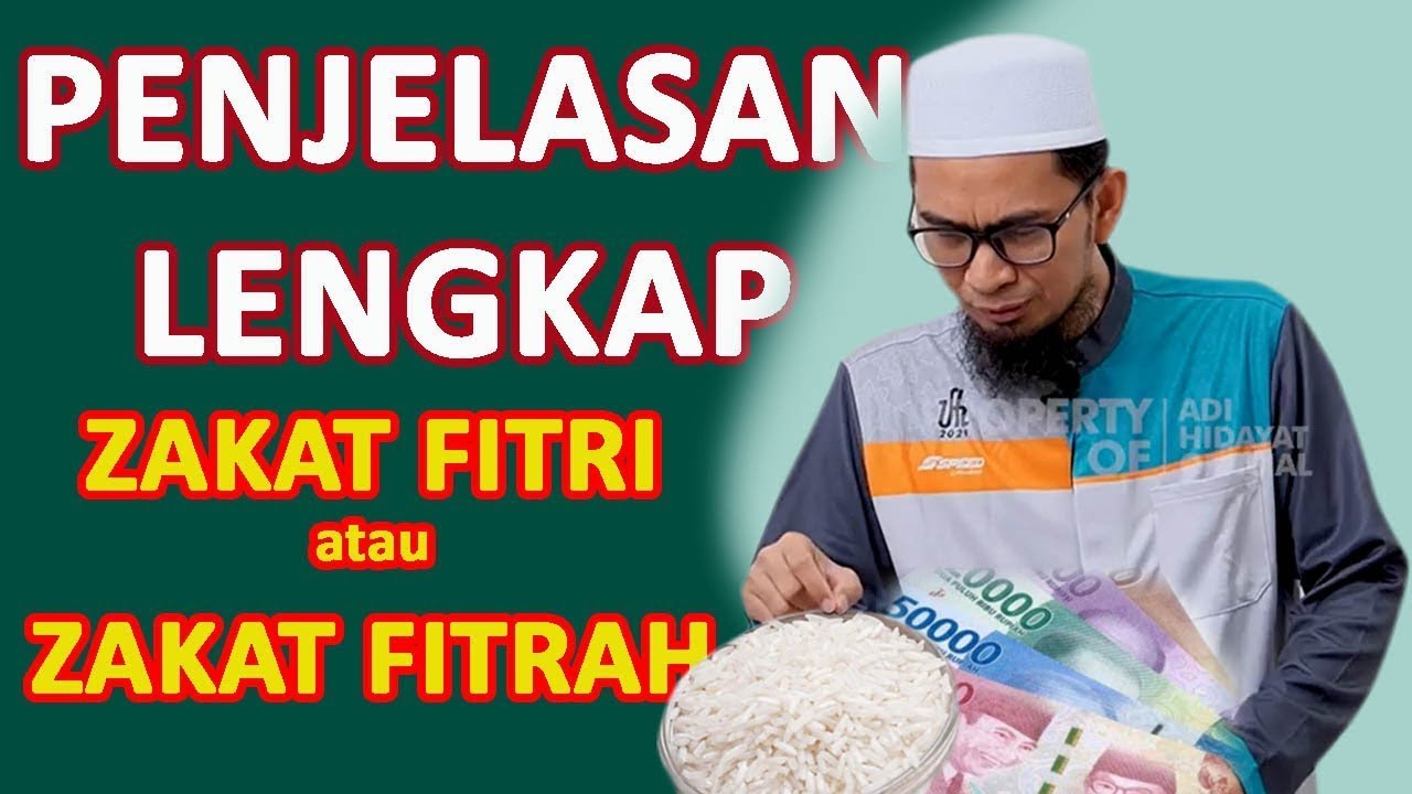 Pembahasan Lengkap Tentang ZAKAT FITRAH - Ustadz Adi Hidayat, Lc. MA