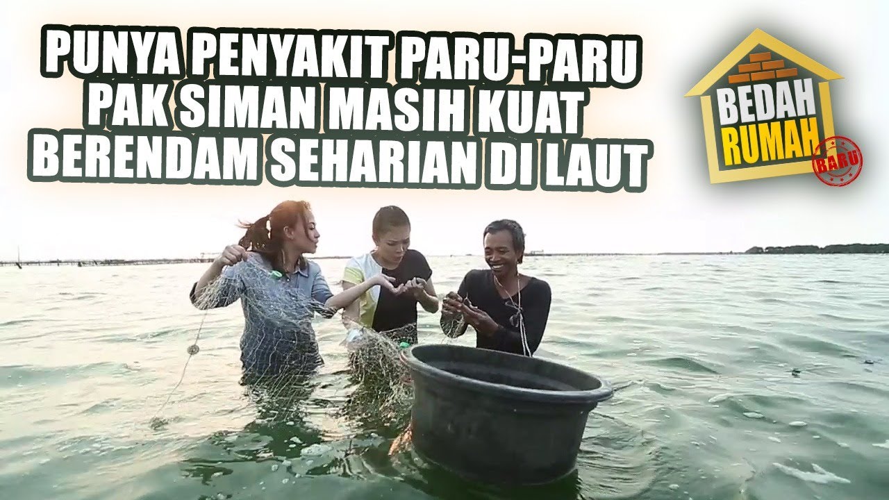 BEDAH RUMAH EPISODE 294 - Punya Penyakit Paru-Paru Pak Siman Maih Kuat Berendam di Laut