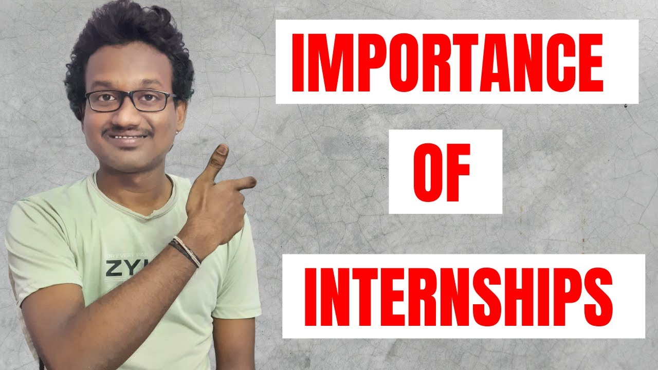 Importance of internships for college students || Benefits of internship for students || internship