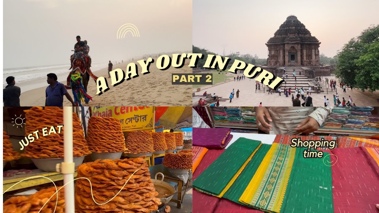 A DAY OUT AT KONARK SUN TEMPLE | SHOPPING | EATING AND MANY MORE || PURI VLOG 2023 | PART 2
