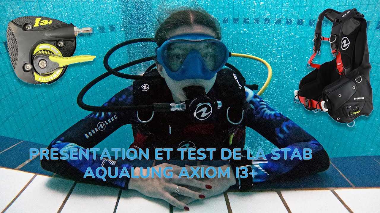 Présentation et test de la stab Axiom i3+ d'Aqualung