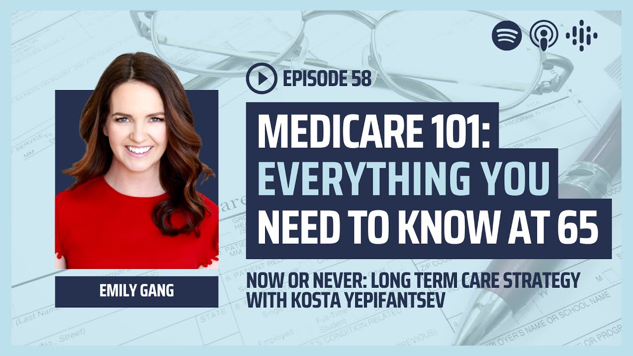 Medicare 101: Everything You Should Know at 65 with Emily Gang