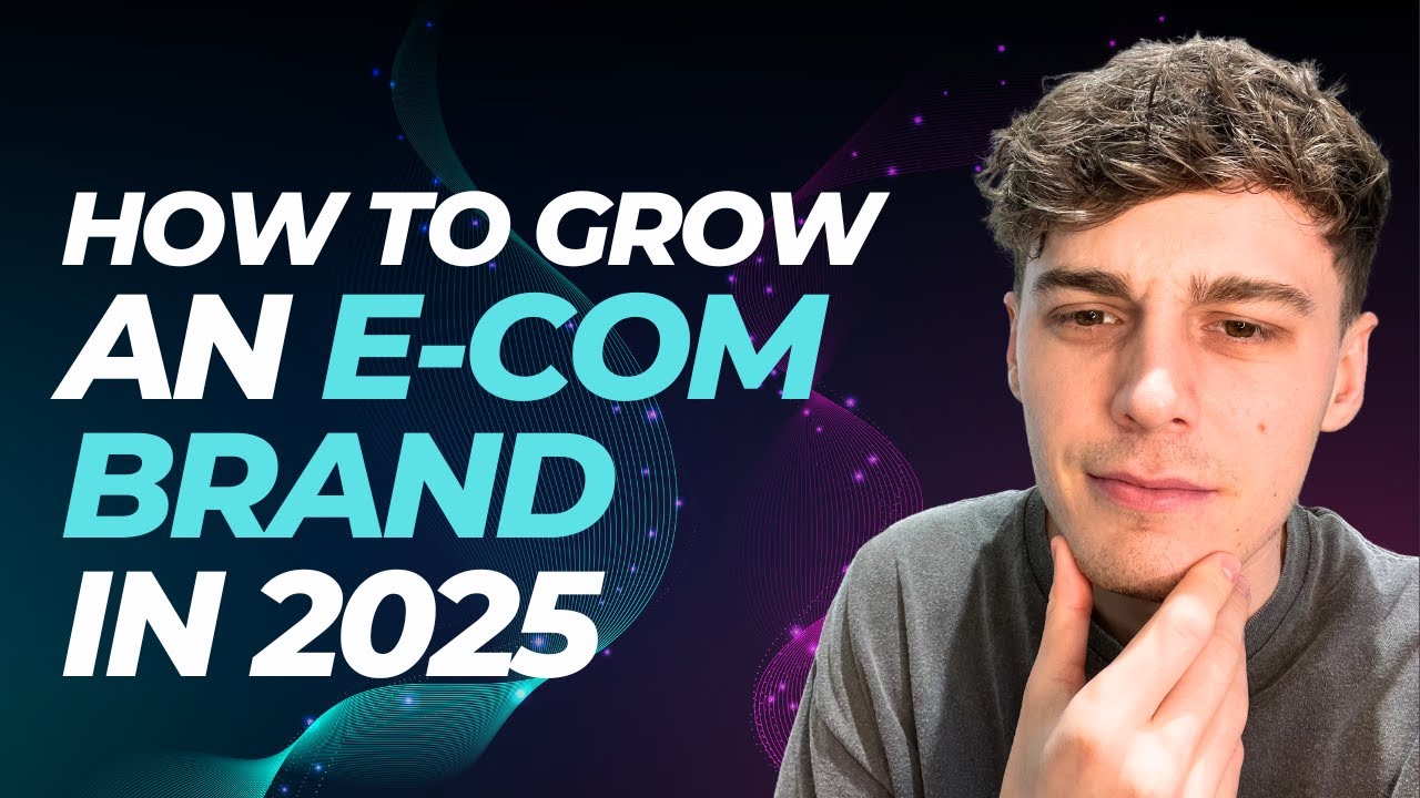How To Grow An E-Com Brand In 2025!