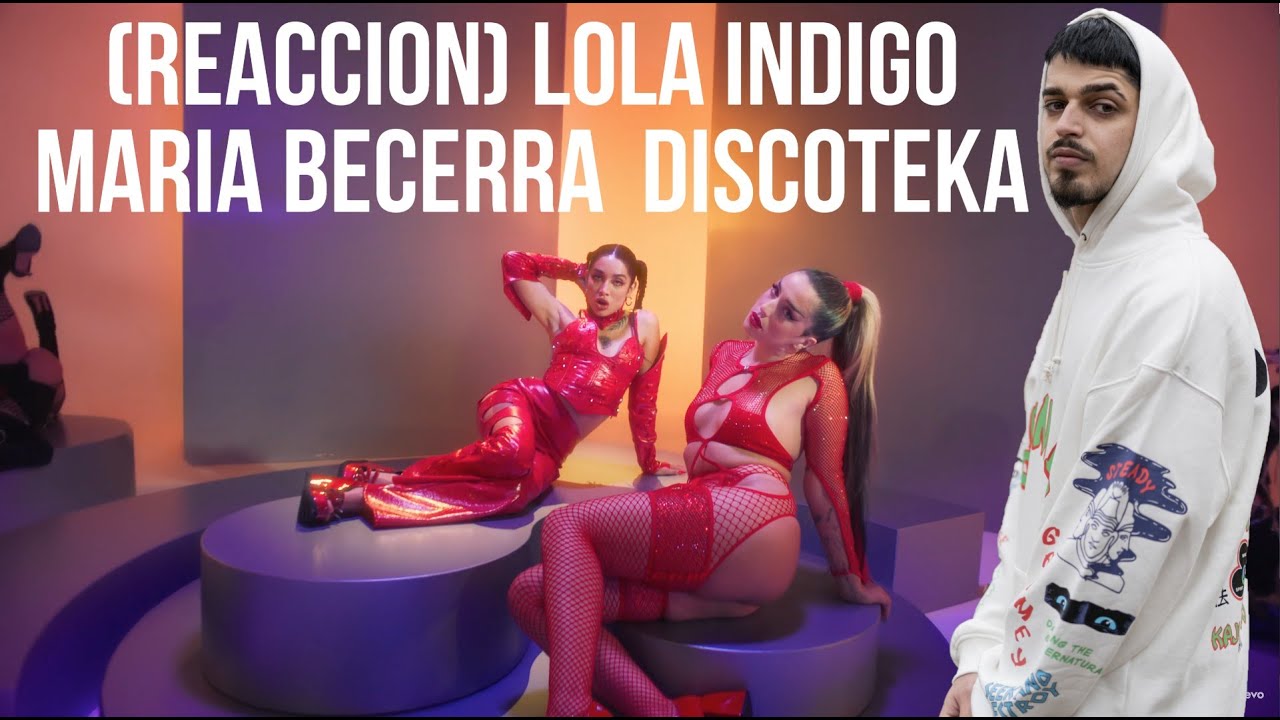 (REACCION) Lola Indigo, Maria Becerra - DISCOTEKA (Video oficial)