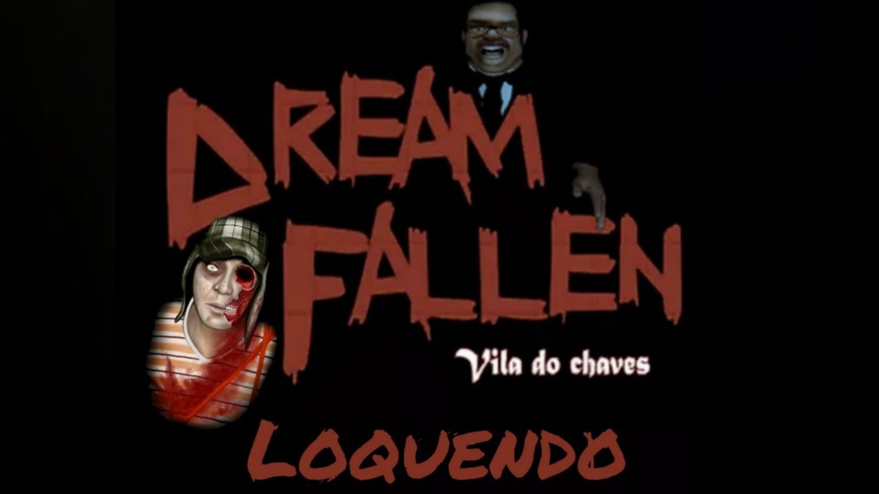 El chavo del 8 - Dream  Fallen - Loquendo