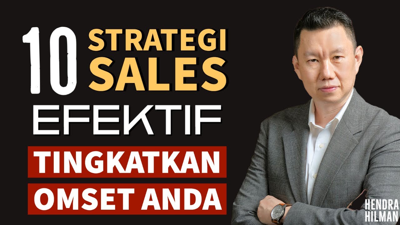 10 STRATEGI SALES EFEKTIF UNTUK TINGKATKAN OMSET ANDA!